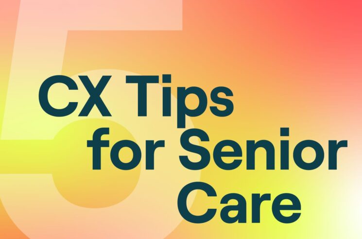 CX Tips for Senior Care